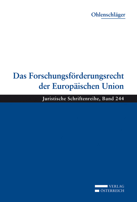 Das Forschungsf&ouml;rderungsrecht der Europ&auml;ischen Union - Franz Ohlenschl&auml;ger