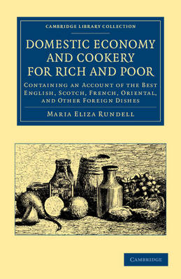 Domestic Economy, and Cookery, for Rich and Poor - Maria Eliza Rundell