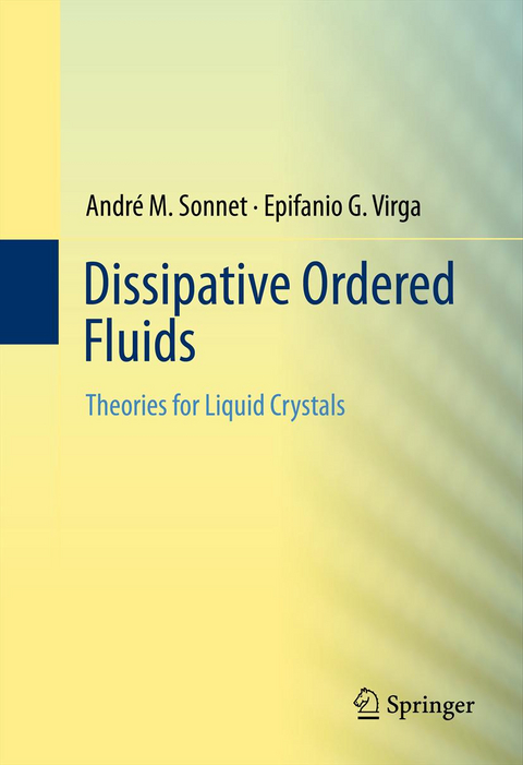Dissipative Ordered Fluids - Andr&eacute; M. Sonnet, Epifanio G. Virga