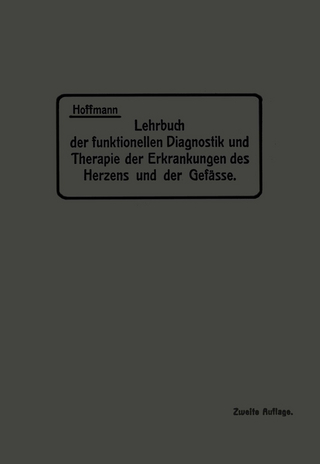 Lehrbuch der funktionellen Diagnostik und Therapie der Erkrankungen des Herzens und der Gefässe