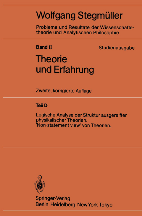 Logische Analyse der Struktur ausgereifter physikalischer Theorien &lsquo;Non-statement view&rsquo; von Theorien - Wolfgang Stegm&uuml;ller