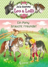 Leo & Lolli (Band 1) - Ein Pony braucht Freunde! - Julia Boehme