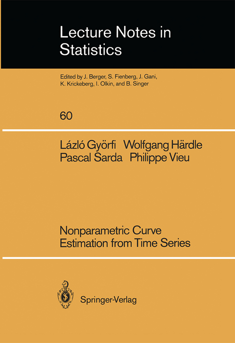 Nonparametric Curve Estimation from Time Series - Lazlo Gy&ouml;rfi, Wolfgang H&auml;rdle, Pascal Sarda, Philippe Vieu