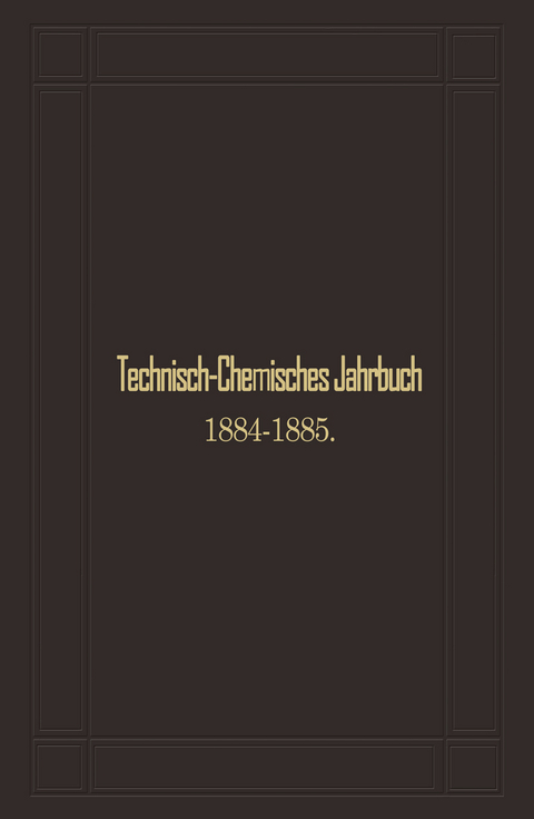 Technisch-Chemisches Jahrbuch 1884&ndash;1885 - Rudolf Biedermann