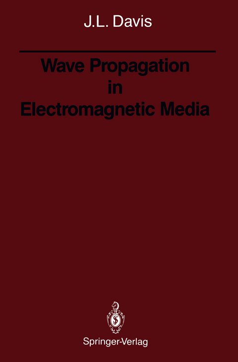 Wave Propagation in Electromagnetic Media - Julian L. Davis