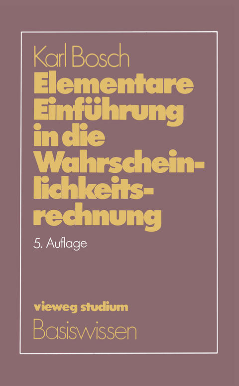 Elementare Einführung in die Wahrscheinlichkeitsrechnung - Karl Bosch