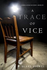A Trace of Vice (a Keri Locke Mystery--Book #3) - Blake Pierce