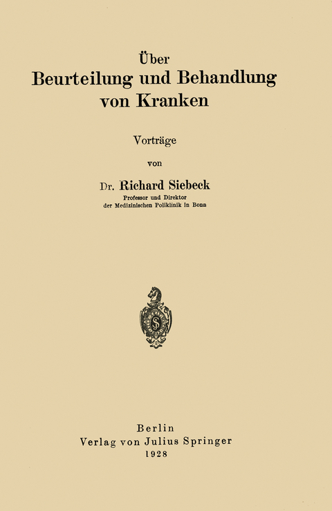 &Uuml;ber Beurteilung und Behandlung von Kranken - Richard Siebeck