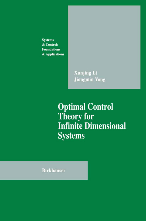 Optimal Control Theory for Infinite Dimensional Systems - Xungjing Li, Jiongmin Yong
