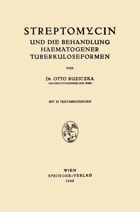 Streptomycin und die Behandlung Haematogener Tuberkuloseformen - Otto Ruziczka
