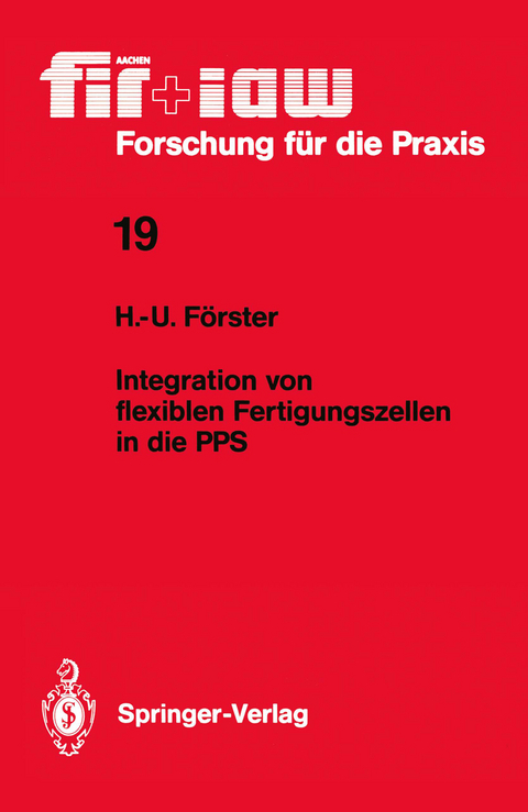 Integration von flexiblen Fertigungszellen in die PPS - Hans-Ullrich F&ouml;rster