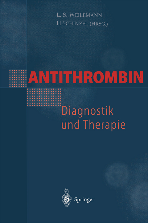 Antithrombin &mdash; Diagnostik und Therapie - 