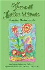 Tea e il Salice ridente - Elisabetta Maruffo, Monica Maruffo
