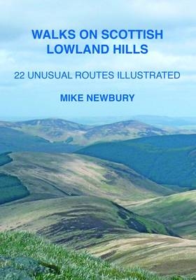 Walks on Scottish Lowland Hills - Mike Newbury