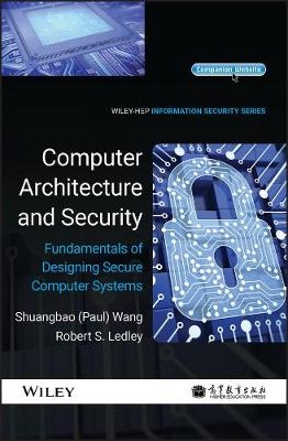 Computer Architecture and Security - Shuangbao Paul Wang, Robert S. Ledley