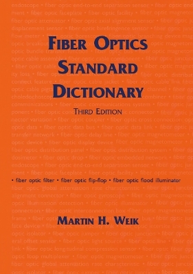 Fiber Optics Standard Dictionary - Martin Weik