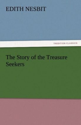 The Story of the Treasure Seekers - Edith Nesbit