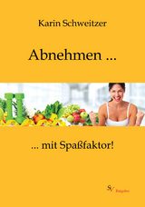 Abnehmen mit Spaßfaktor - Karin Schweitzer