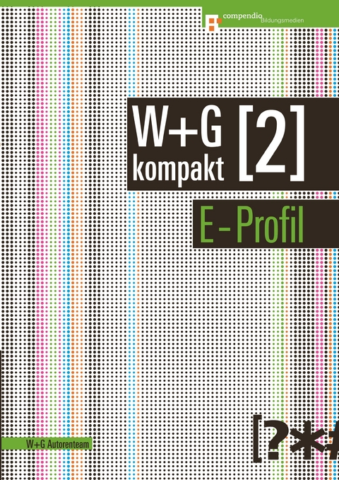 W&G kompakt. Band 2 f&uuml;r Lernende, E-Profil -  W + G Autorenteam