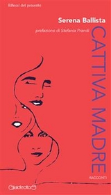 Cattiva madre - Serena Ballista