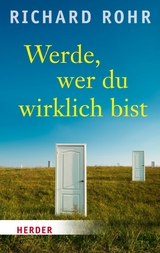 Werde, wer du wirklich bist - Richard Rohr
