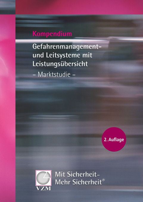 Kompendium Gefahrenmanagement- und Leitsysteme mit Leistungs&uuml;bersicht - Marktstudie - Klaus Kirchh&ouml;fer, Peter Loibl