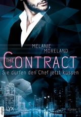 The Contract - Sie d&uuml;rfen den Chef jetzt k&uuml;ssen - Melanie Moreland