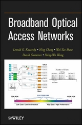 Broadband Optical Access Networks - L. G. Kazovsky, Ning Cheng, Wei-Tao Shaw, David Gutierrez, Shing-Wa Wong