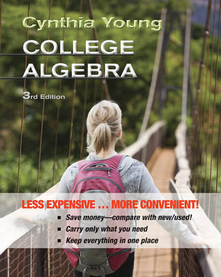 College Algebra, Binder Ready Version - Cynthia Y. Young
