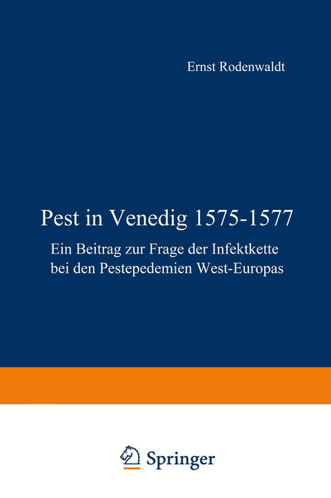 Pest in Venedig 1575&ndash;1577 - E. Rodenwaldt