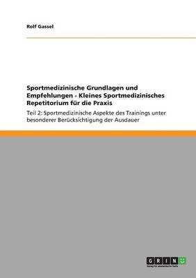 Sportmedizinische Grundlagen und Empfehlungen - Kleines Sportmedizinisches Repetitorium f&uuml;r die Praxis - Rolf Gassel