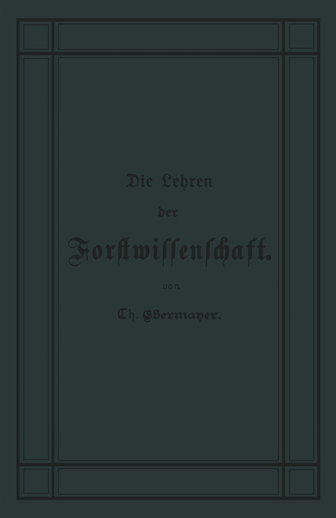 Die Lehren der Forstwissenschaft - Theodor Ebermeyer