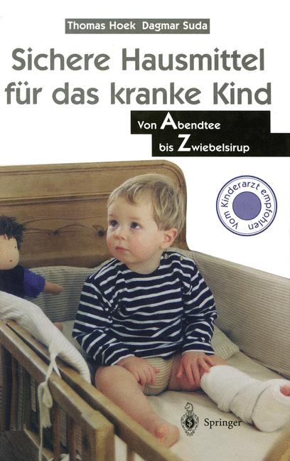 Sichere Hausmittel f&uuml;r das kranke Kind - Thomas Hoek, Dagmar Suda