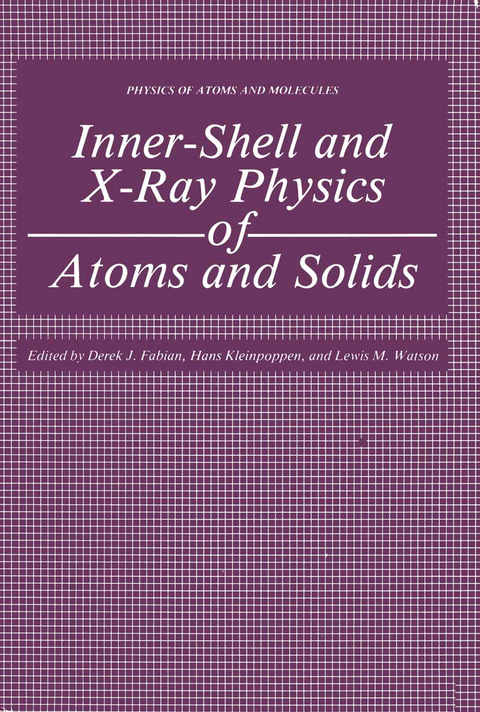 Inner-Shell and X-Ray Physics of Atoms and Solids - 