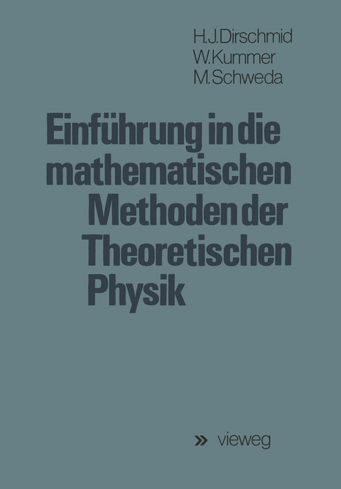 Einf&uuml;hrung in die mathematischen Methoden der Theoretischen Physik - Hans J&ouml;rg Dirschmid