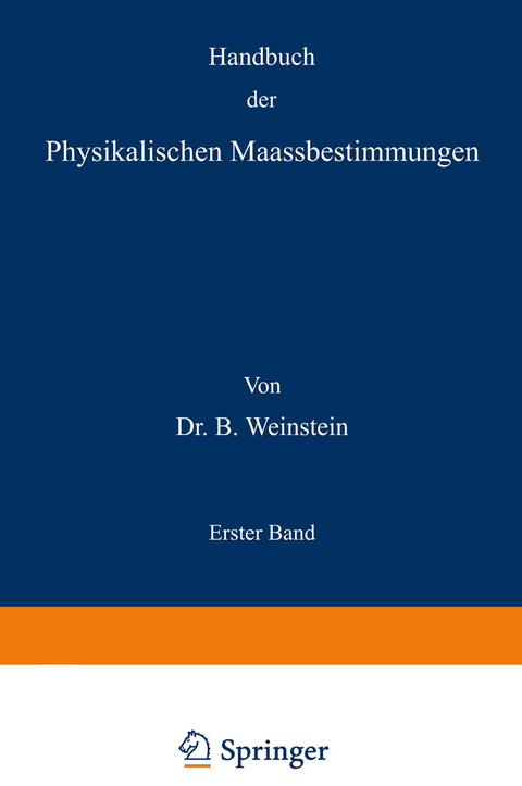 Handbuch der Physikalischen Maassbestimmungen - B. Weinstein