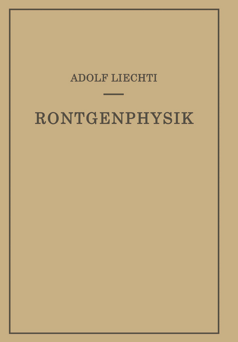 R&ouml;ntgenphysik - Adolf Liechti, Walter Minder