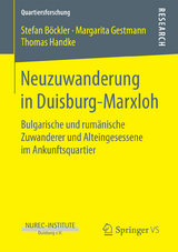 Neuzuwanderung in Duisburg-Marxloh - Stefan B&ouml;ckler, Margarita Gestmann, Thomas Handke