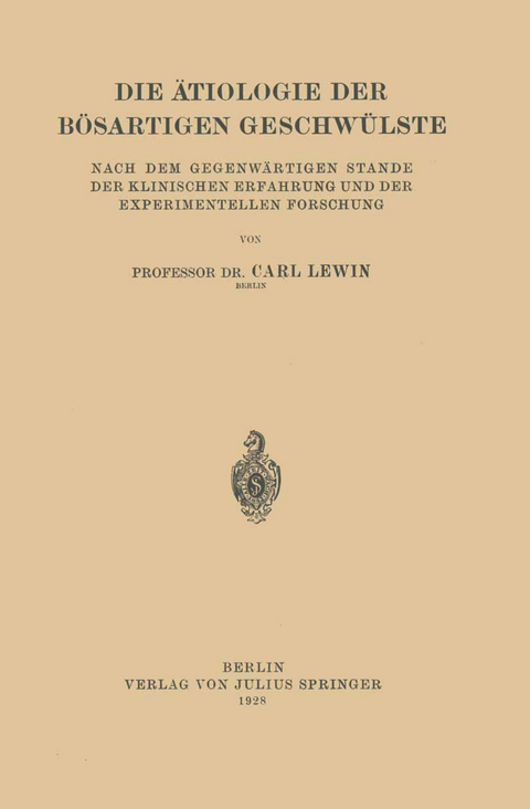 Die &Auml;tiologie der B&ouml;sartigen Geschw&uuml;lste - Carl Lewin