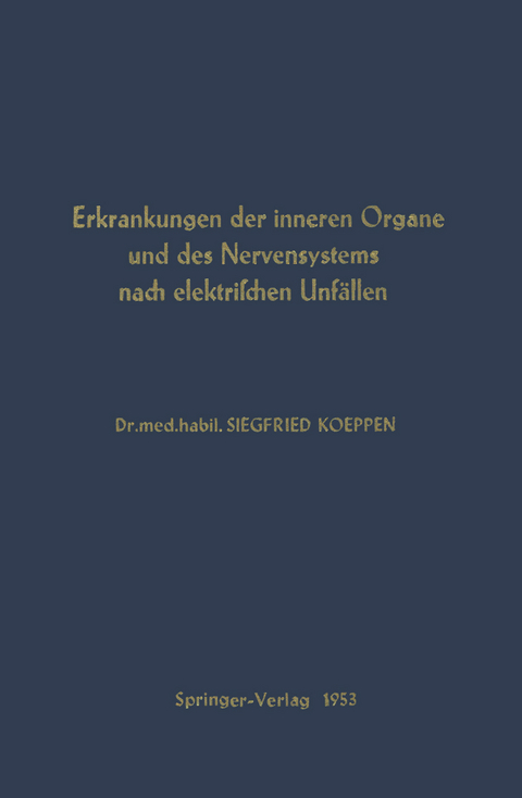 Erkrankungen der Inneren Organe und des Nervensystems nach Elektrischen Unf&auml;llen - S. Koeppen