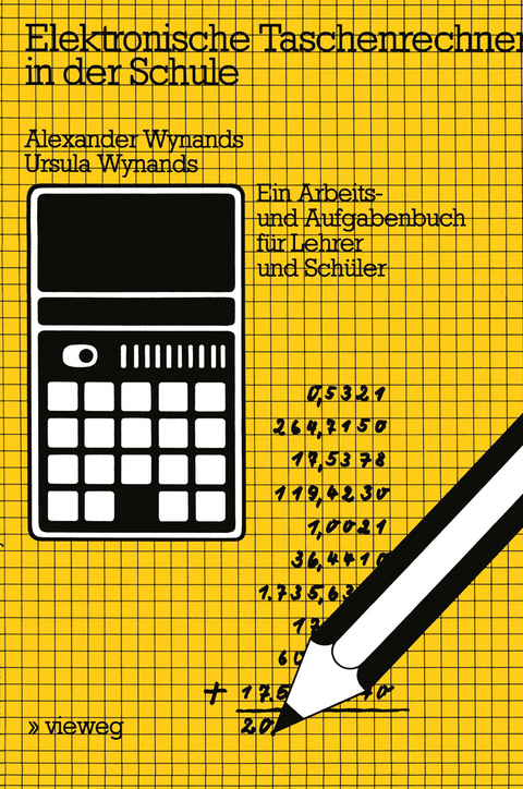 Elektronische Taschenrechner in der Schule - Alexander Wynands, Ursula Wynands
