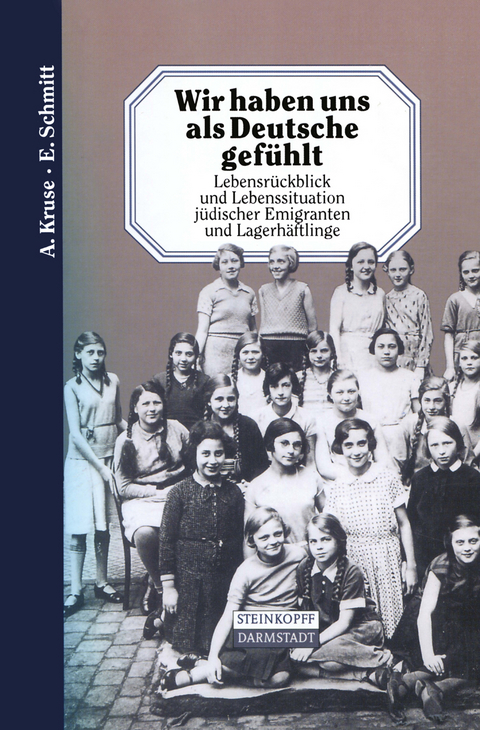 Wir haben uns als Deutsche gef&uuml;hlt - A. Kruse, E. Schmitt