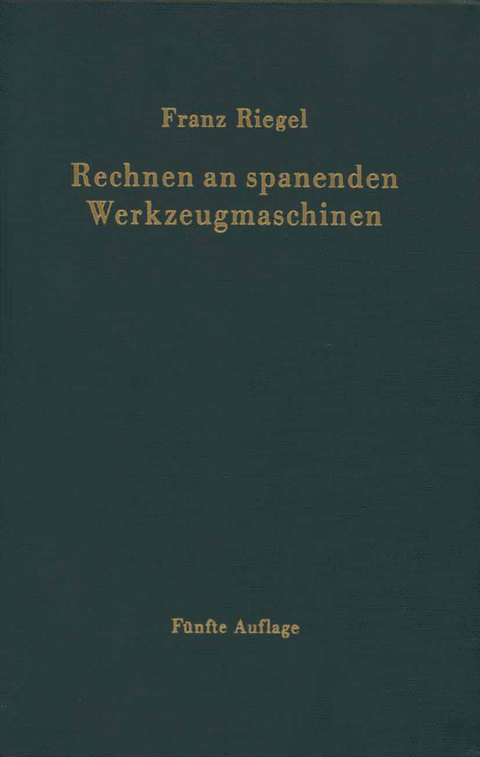 Rechnen an spanenden Werkzeugmaschinen - Franz Riegel