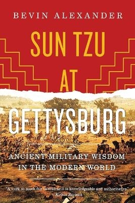 Sun Tzu at Gettysburg - Bevin Alexander