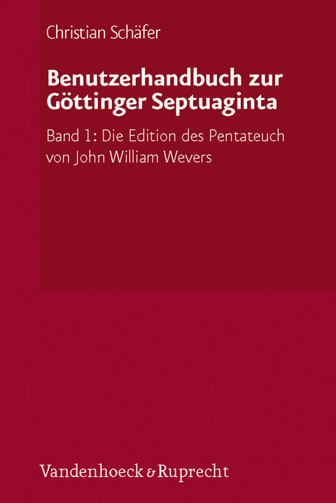 Benutzerhandbuch zur G&ouml;ttinger Septuaginta - Christian Sch&auml;fer