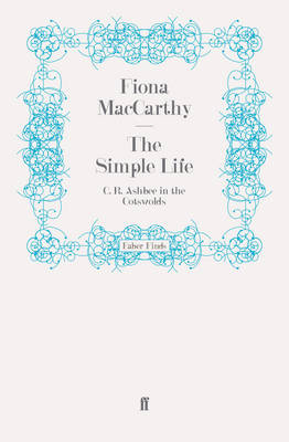 The Simple Life - Fiona MacCarthy