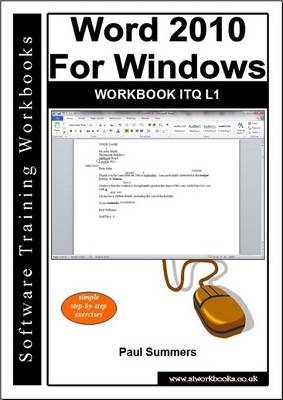 Word 2010 for Windows Workbook Itq L1 - Paul Summers