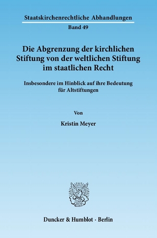 Die Abgrenzung der kirchlichen Stiftung von der weltlichen Stiftung im staatlichen Recht.