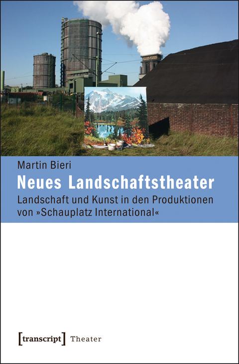 Neues Landschaftstheater - Martin Bieri