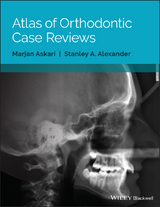 Atlas of Orthodontic Case Reviews - Marjan Askari, Stanley A. Alexander